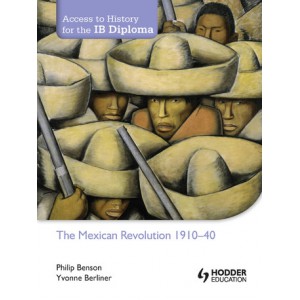 Access to History for the IB Diploma: The Mexican Revolution 1910-1940