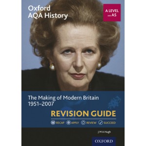Oxford AQA History: A Level and AS: The Making of Modern Britain 1951-2007 Revision Guide