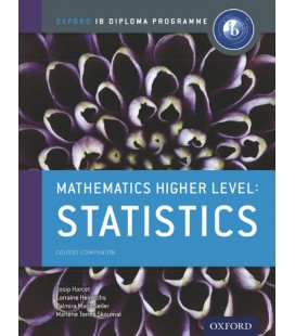 Oxford IB Diploma Programme: Mathematics Higher Level: Statistics Course Companion