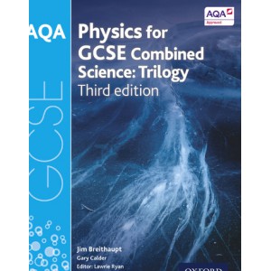 AQA Physics for GCSE Ccombined Science: Trilogy (thrid edition)
