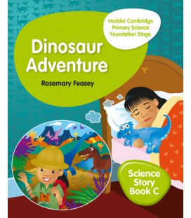 Hodder Cambridge Primary Science Story Book C Foundation Stage Dinosaur Adventure