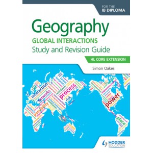 Geography for the IB Diploma Study and Revision Guide HL Core Extension