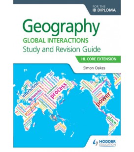 Geography for the IB Diploma Study and Revision Guide HL Core Extension