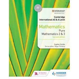 Cambridge International AS & A Level Mathematics Pure Mathematics 2 and 3 second edition