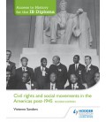 Access to History for the IB Diploma: Civil Rights and social movements in the Americas post-1945 Second Edition