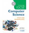 Cambridge IGCSE Computer Science Study and Revision Guide