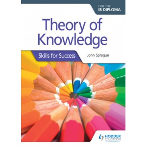 Theory of Knowledge for the IB Diploma: Skills for Success