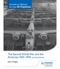 Access to History for the IB Diploma: The Second World War and the Americas 1933-1945 Second Edition