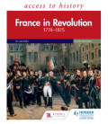 Access to History: France in Revolution 1774-1815 Sixth Edition